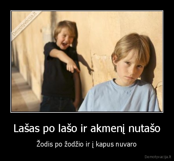 Lašas po lašo ir akmenį nutašo