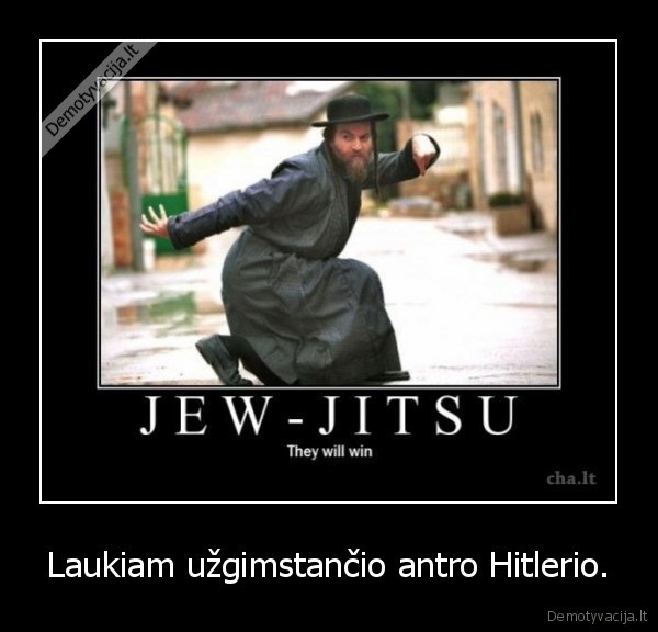 Laukiam užgimstančio antro Hitlerio.