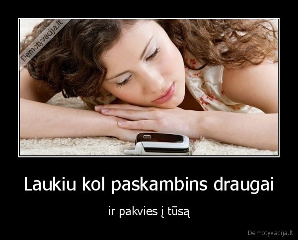 laukti,draugai