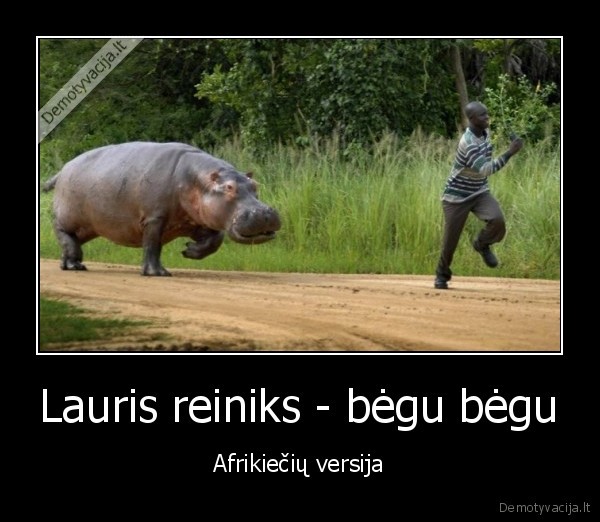 begemotas,juodaodis,begu, begu,lauris