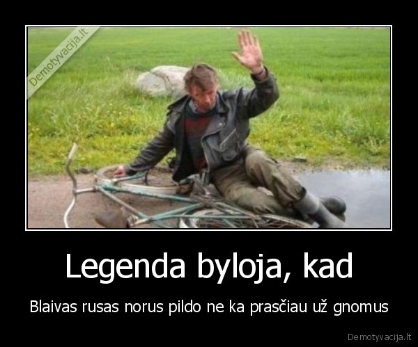 rusai,girtas,gnomas,blaivas,legenda