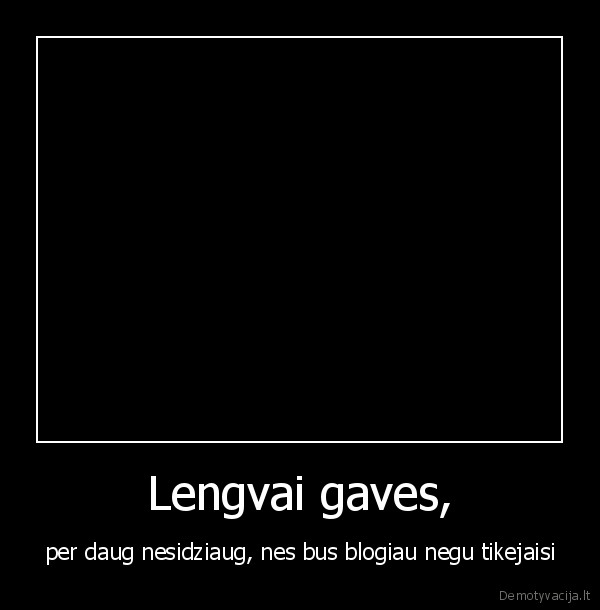 Lengvai gaves,