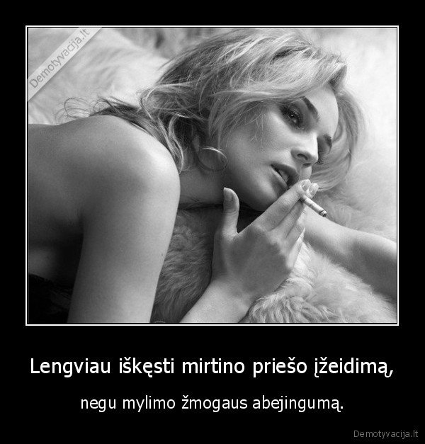 Lengviau iškęsti mirtino priešo įžeidimą,