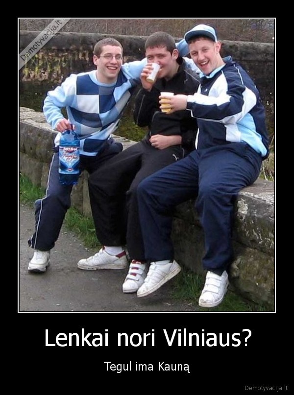kaunas,forsai,smirda,alus,merginos,meile,vyrai