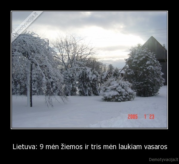 Lietuva: 9 mėn žiemos ir tris mėn laukiam vasaros