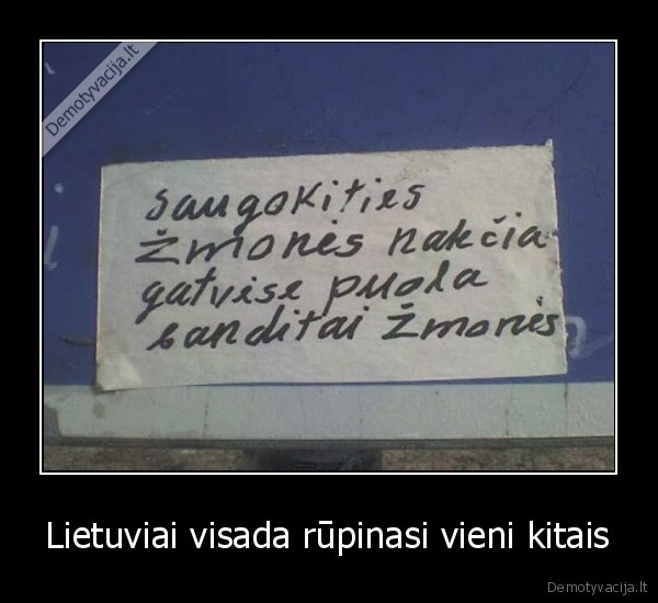 Lietuviai visada rūpinasi vieni kitais