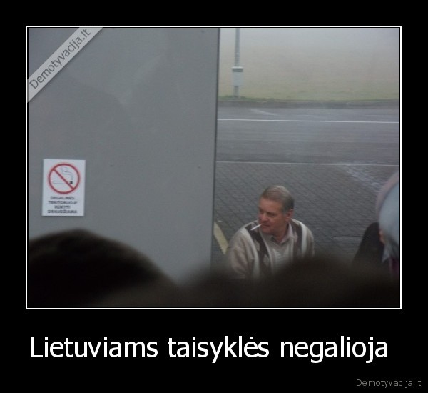 Lietuviams taisyklės negalioja 