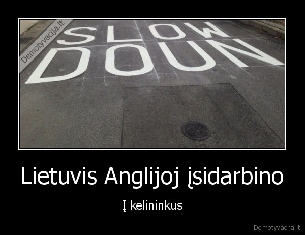 slow, doun,nemoka, rasyti,lietuvis, anglijoje,emigrantai