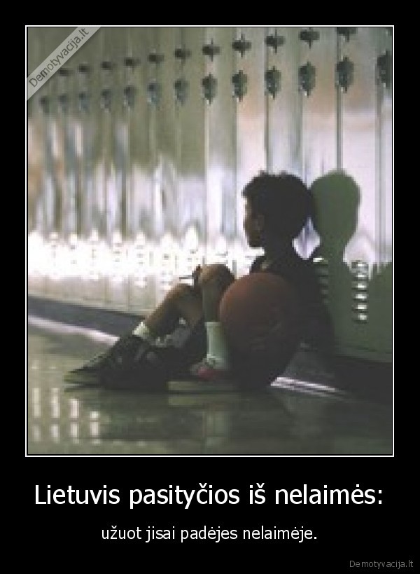 Lietuvis pasityčios iš nelaimės: