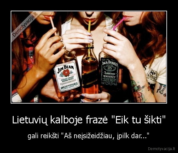 Lietuvių kalboje frazė &quot;Eik tu šikti&quot;