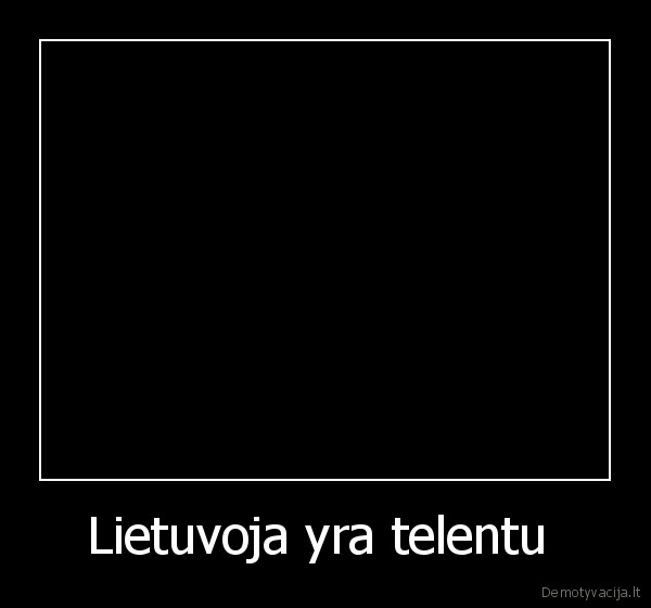 Lietuvoja yra telentu 