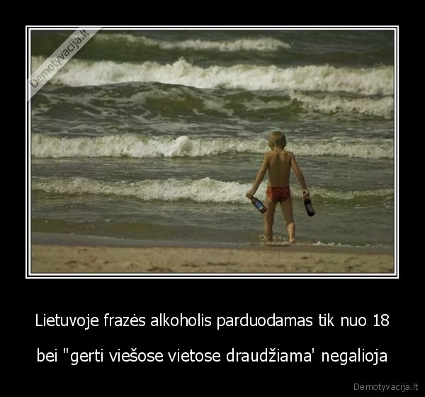 Lietuvoje frazės alkoholis parduodamas tik nuo 18