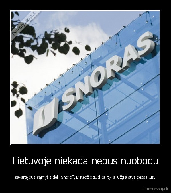 Lietuvoje niekada nebus nuobodu