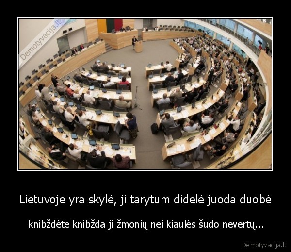 Lietuvoje yra skylė, ji tarytum didelė juoda duobė