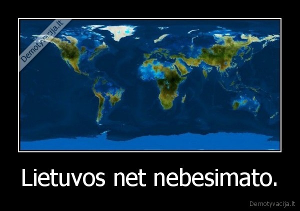 Lietuvos net nebesimato.