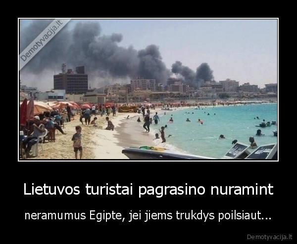 egiptas,neramumai,pagrasino,lietuviai,poilsis