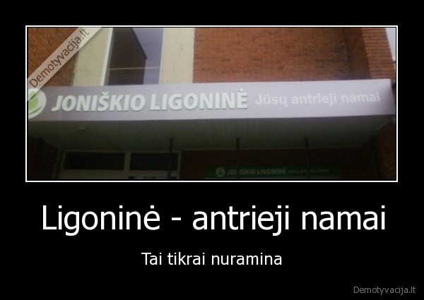 Ligoninė - antrieji namai