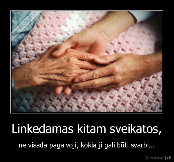 sveikata,svente,linkejimas,linkejimai,draugyste,gimtadienis,plotai,liga