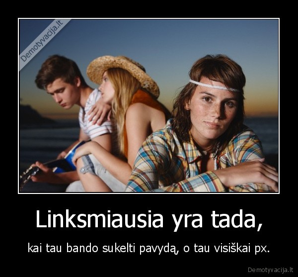 Linksmiausia yra tada,
