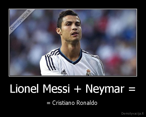 Lionel Messi + Neymar =