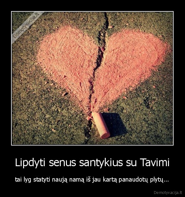 Lipdyti senus santykius su Tavimi