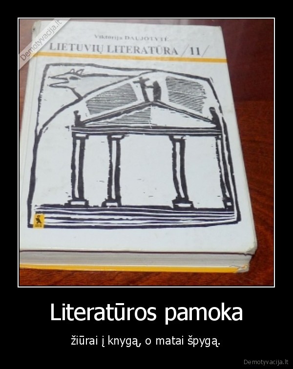 nekenciu,lietuviu,literaturos,nes,niekados,nieko,nesuprantu