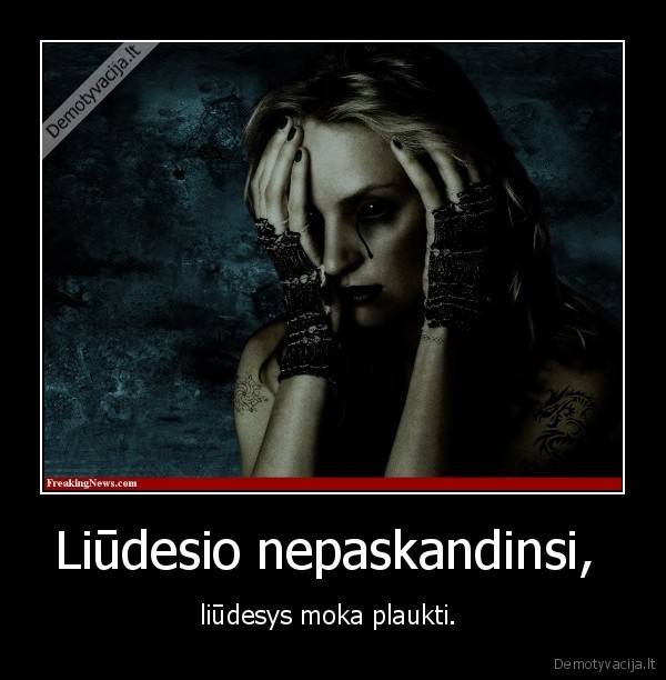 Liūdesio nepaskandinsi, 