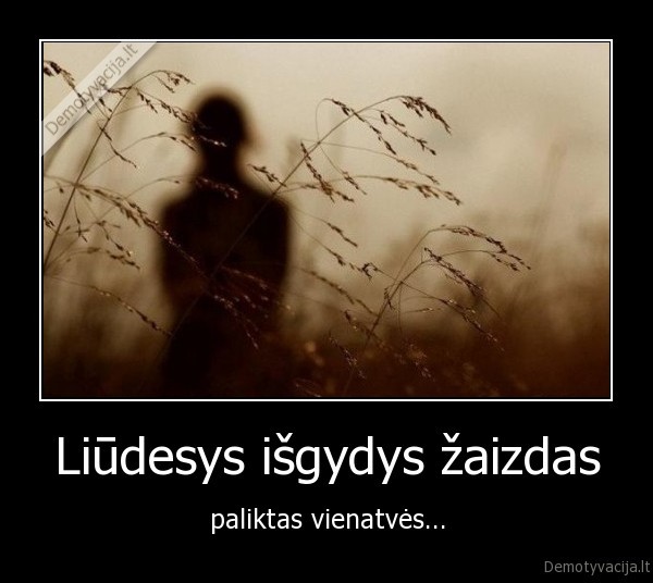 Liūdesys išgydys žaizdas