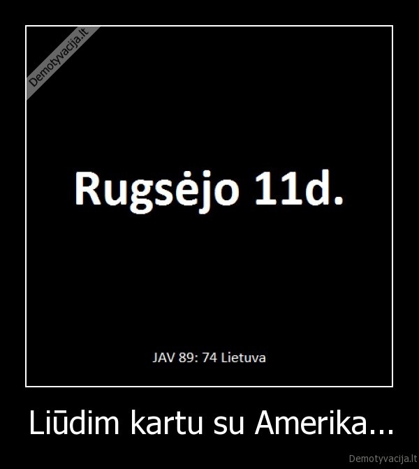 Liūdim kartu su Amerika...