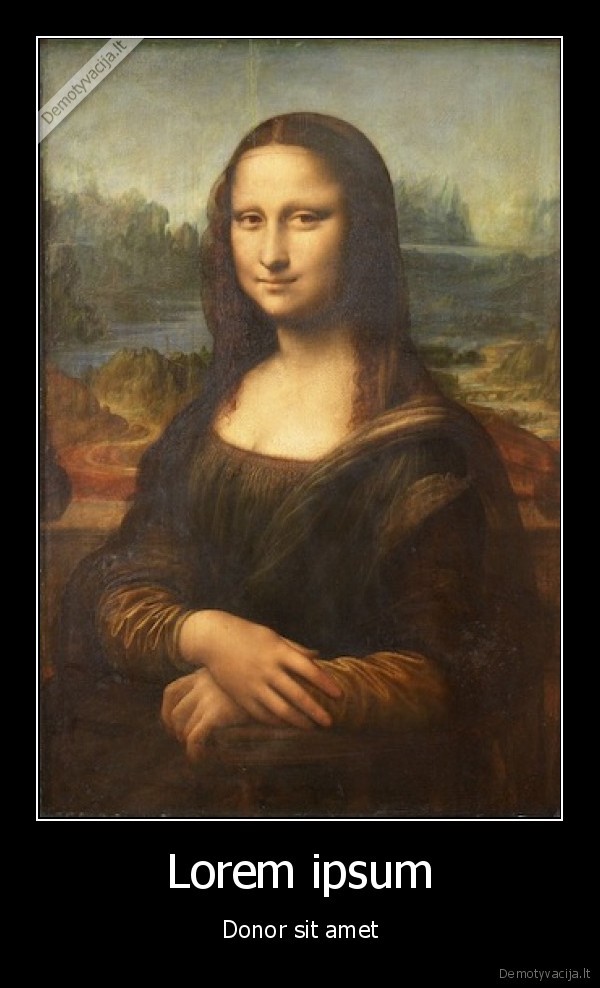 mona, liza,geriausia, demotyvacija