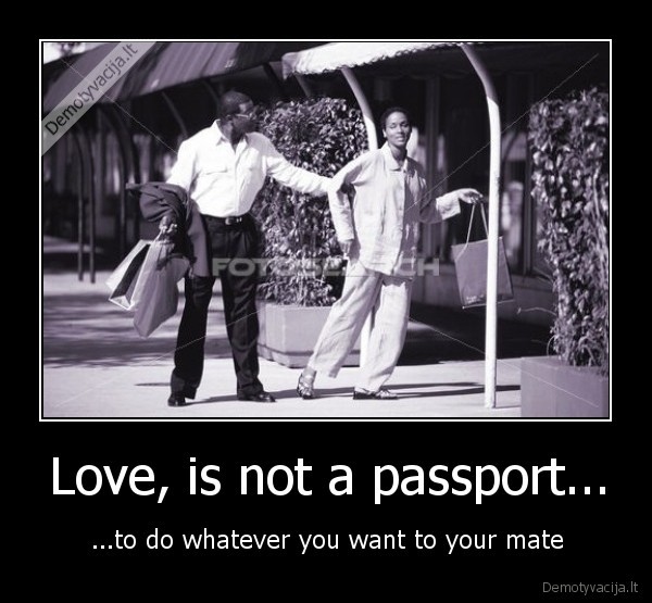 Love, is not a passport...