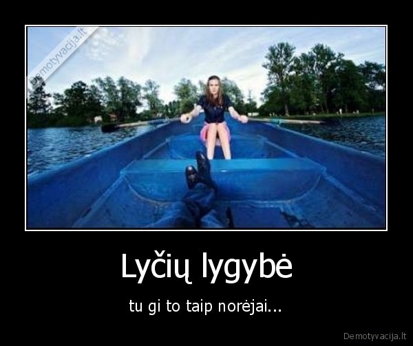 lytis,lygybe,moteris,mergina,valtis,vanduo,noreti