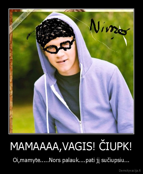 MAMAAAA,VAGIS! ČIUPK!
