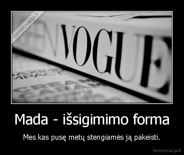 Mada - išsigimimo forma