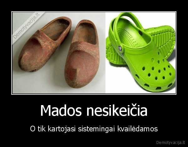 Mados nesikeičia