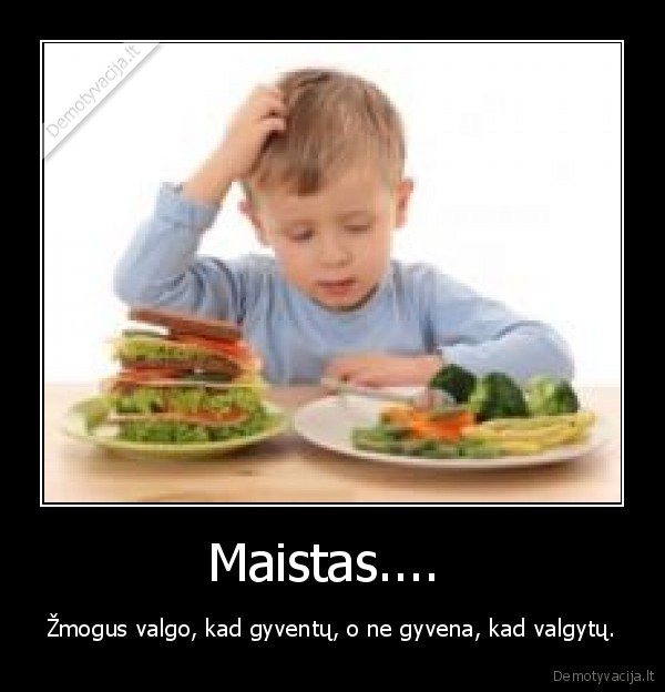 Maistas.... 