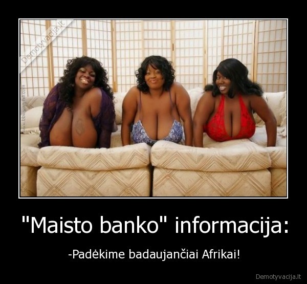 maisto, bankas,badaujanti, afrika,storos,juodaodes,negres,dideli, papai