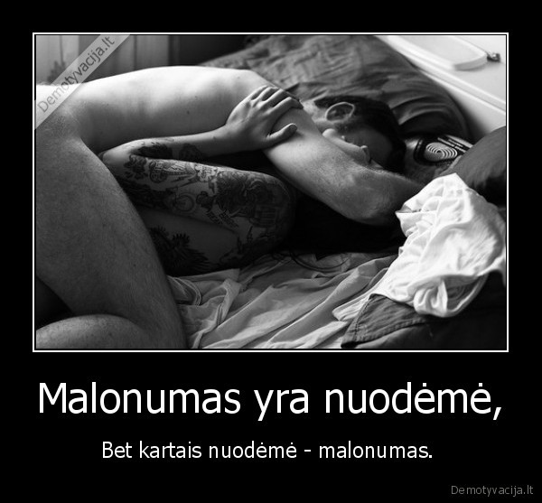 Malonumas yra nuodėmė,