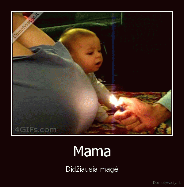 magija,mama,juokinga, reakcija,padege, bezdalus