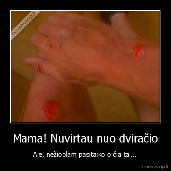 Mama! Nuvirtau nuo dviračio