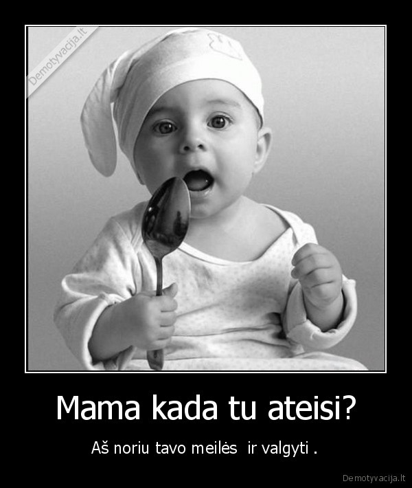 Mama kada tu ateisi?