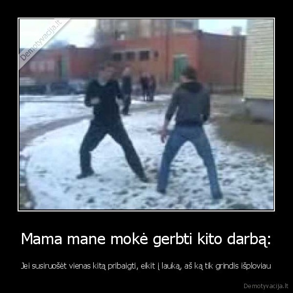 Mama mane mokė gerbti kito darbą: