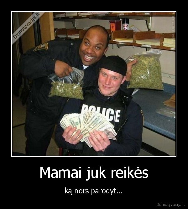 Mamai juk reikės