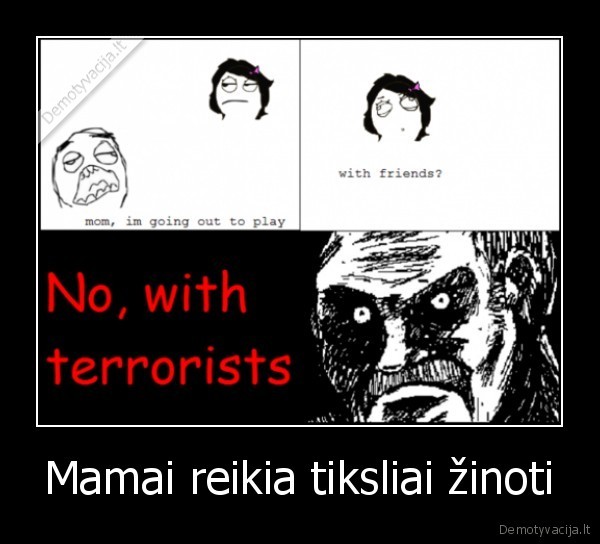 Mamai reikia tiksliai žinoti
