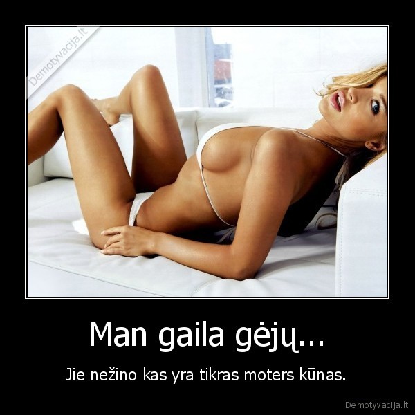 Man gaila gėjų...