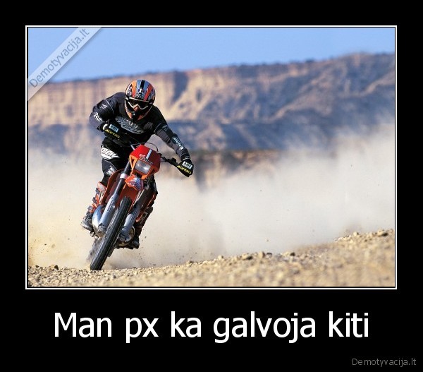 Man px ka galvoja kiti
