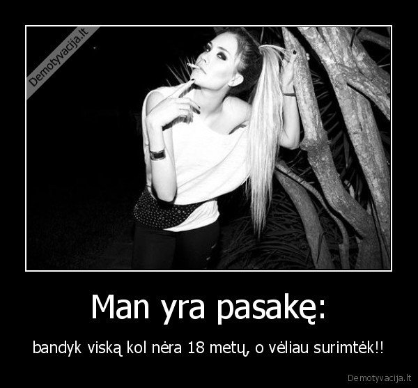 Man yra pasakę: