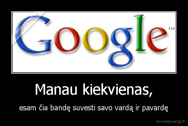 Manau kiekvienas,