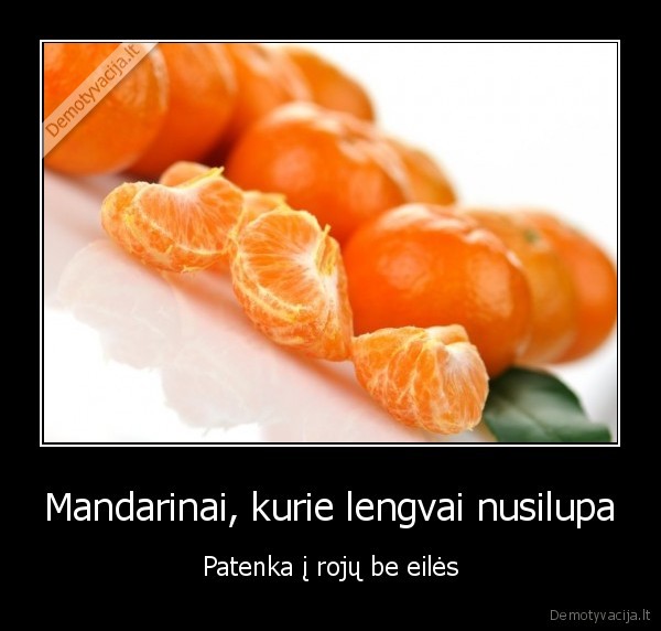 mandarinai,lengvai, lupasi,rojus