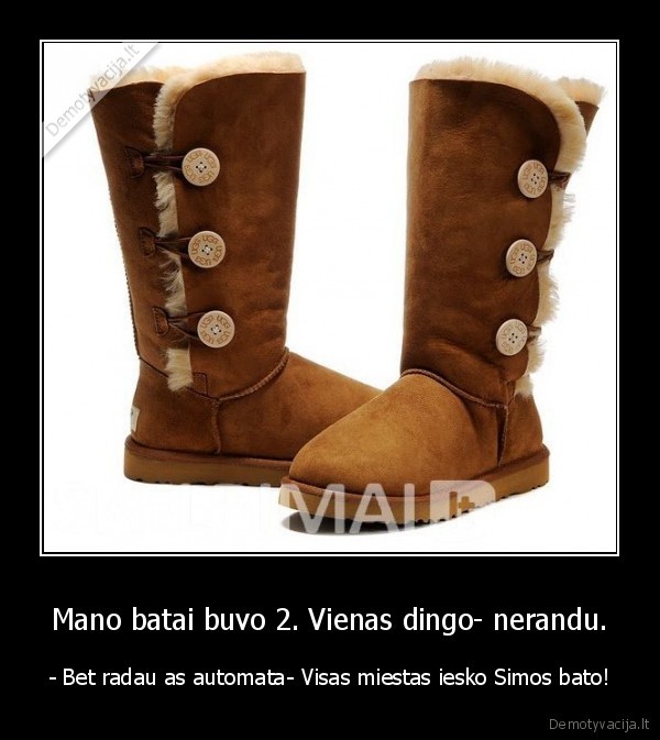 Mano batai buvo 2. Vienas dingo- nerandu.